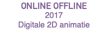 ONLINE OFFLINE 2017 Digitale 2D animatie